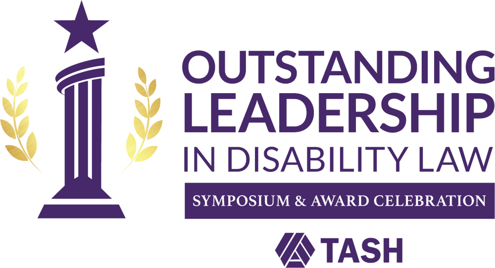 The logo for the Outstanding Leadership in Disability Law Symposium and Award Celebration. The event title in purple with an illustration of a stylized Doric column with a star and laurels in gold to the left and the TASH Möbius strip below.